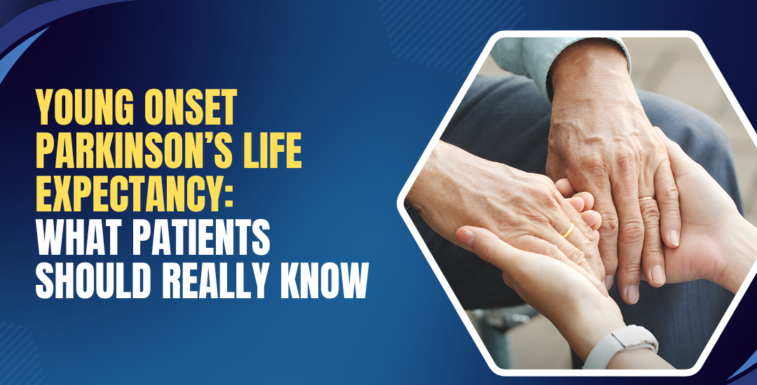 Young Onset Parkinson’s Life Expectancy: What Patients Should Really Know